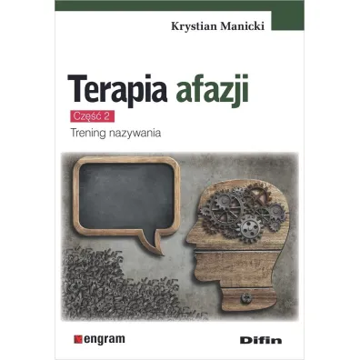 Terapia afazji. Cz�� 2. Trening nazywania - Krystian  Manicki