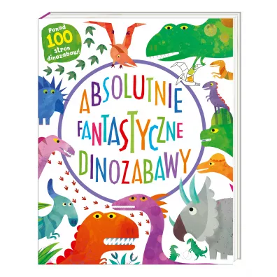 Absolutnie fantastyczne dinozabawy