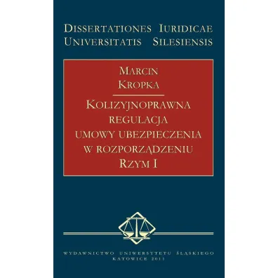 Kolizyjnoprawna regulacja umowy ubezpieczenia w rozporz�dzeniu Rzym I - Marcin Kropka