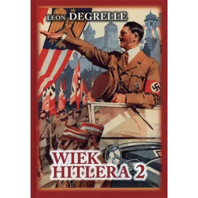 Wiek Hitlera Tom 2 Hitler Demokrata - Leon Degrelle