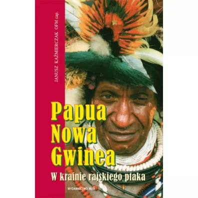 Papua Nowa Gwinea - Janusz Ka�mierczak