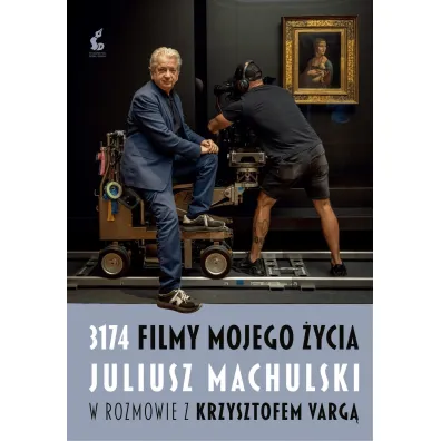 3174 filmy mojego �ycia. Juliusz Machulski w rozmowie z Krzysztofem Varg�. - Juliusz Machulski, Krzysztof Varga