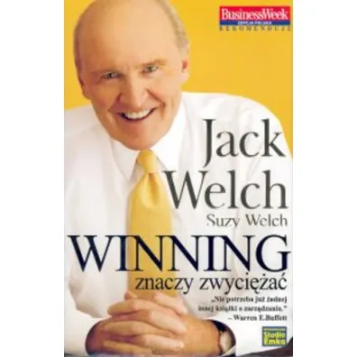 Winning znaczy zwyci�a� - Jack Welch, Suzy Welch