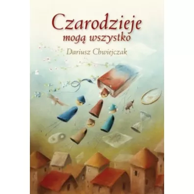 Czarodzieje mog� wszystko - Dariusz Chwiejczak