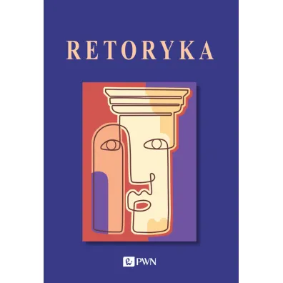 Retoryka - Agnieszka Budzy�ska-Daca, Piotr Wilczek, Marta Bartowska