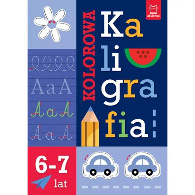 Kolorowa kaligrafia 6-7 lat - Agnieszka Bator