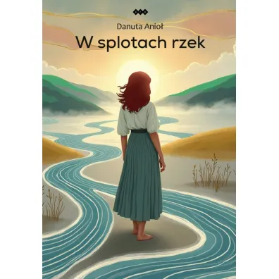 W splotach rzek - Danuta  Anio