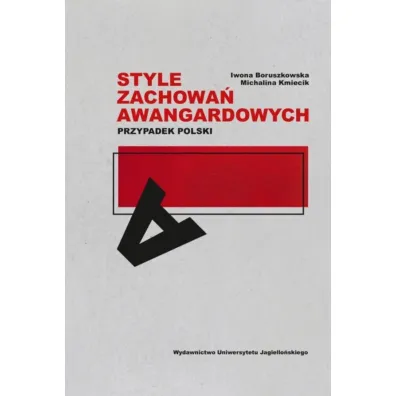Style zachowa� awangardowych. Przypadek Polski - Michalina Kmiecik, Iwona Boruszkowska