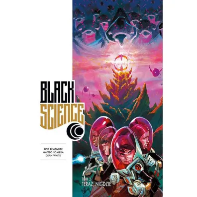 Teraz, nigdzie. Black Science. Tom 2