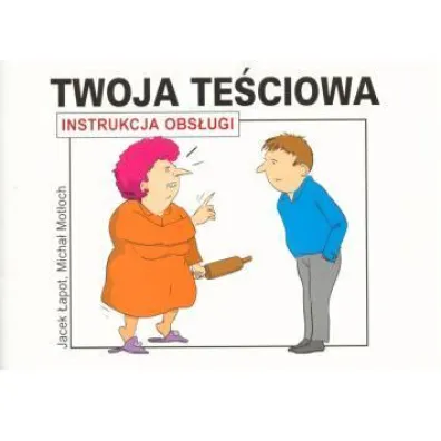 Twoja te�ciowa Instrukcja obs�ugi wyd. 2012 - Jacek �apot, Micha� Mot�och