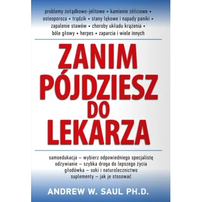 Zanim p�jdziesz do lekarza - Andrew William Saul