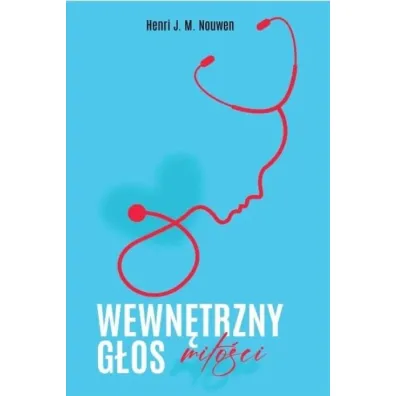 Wewn�trzny g�os mi�o�ci. W�dr�wka od udr�ki do wolno�ci - Henri J.M. Nouwen