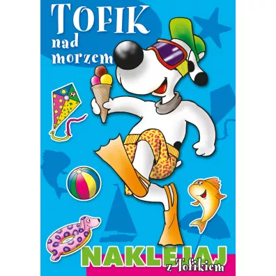 Tofik nad morzem. Naklejaj z Tofikiem - Vanina Lombardi