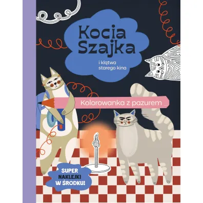 Kocia Szajka i kl�twa starego kina. Kolorowanka z pazurem