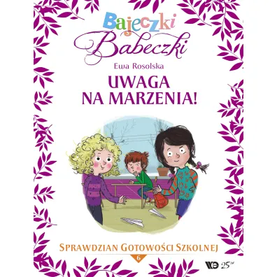Bajeczki Babeczki Cz. 6 Uwaga na marzenia - Ewa Rosolska