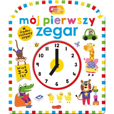 Mj pierwszy zegar. Akademia Mdrego Dziecka. Moje pierwsze