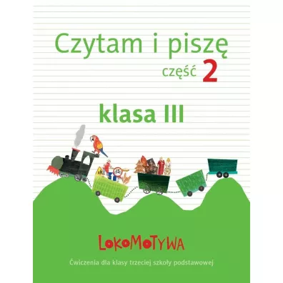 Lokomotywa 3 czytam i pisz� zeszyt �wicze� cz�� 2 - Ma�gorzata Dobrowolska