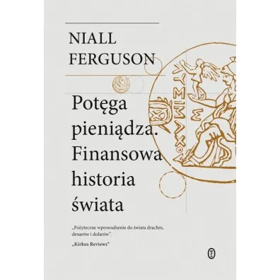 Pot�ga pieni�dza. Finansowa historia �wiata - Niall Ferguson