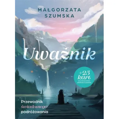 Uwa�nik. Przewodnik �wiadomego podr�owania - Ma�gorzata Szumska