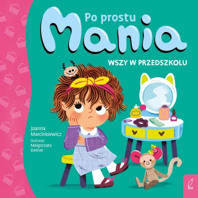 Po prostu Mania. Wszy w przedszkolu - Joanna Marcinkiewicz