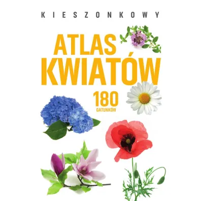 Kieszonkowy atlas kwiat�w. 180 gatunk�w - Monika  Gajewska-Okonek