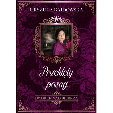 Przekl�ty posag. Dworek nad Biebrz�. Tom 2 - Urszula  Gajdowska