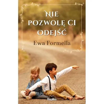 Nie pozwol� ci odej�� - Ewa Formella