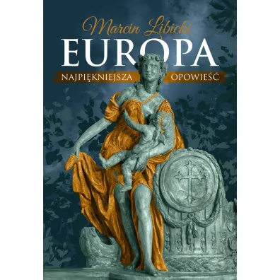 Europa. Najpi�kniejsza opowie�� - Marcin Libicki