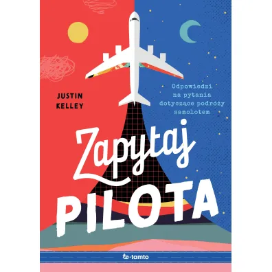 Zapytaj pilota. Odpowiedzi na pytania dotycz�ce podr�y samolotem