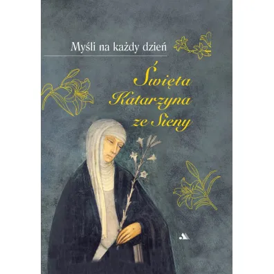 My�li na ka�dy dzie� - Katarzyna Ze Sieny