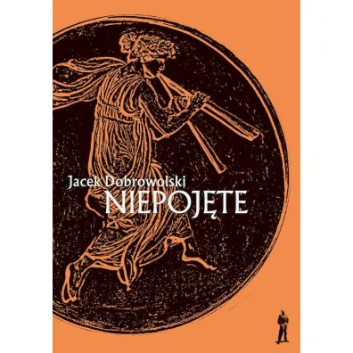 Niepoj�te - Jacek Dobrowolski