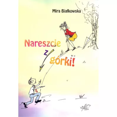 Nareszcie z g�rki - Mira Bia�kowska