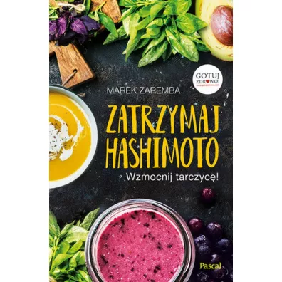 Zatrzymaj hashimoto wzmocnij tarczyc� - Marek Zaremba