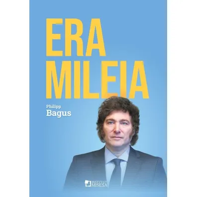 Era Mileia. Argentyna na nowej �cie�ce - Bagus Philipp