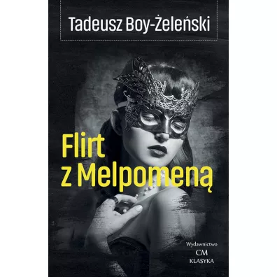 Flirt z Melpomen� - Tadeusz Boy-�ele�ski