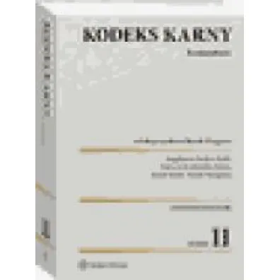 Kodeks karny. Komentarz wyd. 2023