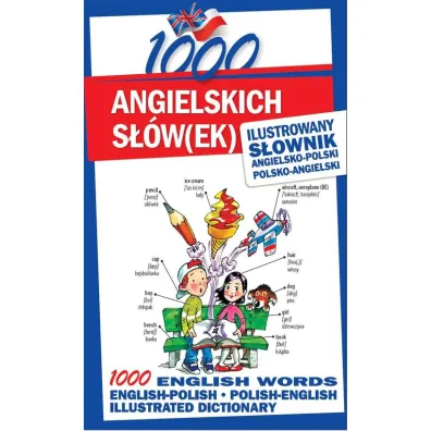 1000 angielskich s��w(ek). Ilustrowany s�ownik angielsko-polski polsko-angielski - Smith Michelle, Sylwia Tomczyk