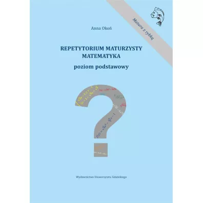 Repetytorium maturzysty. Matematyka. Poziom podstawowy - Anna  Oko�
