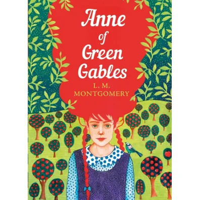 Anne of Green Gables - Lucy Maud Montgomery