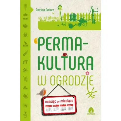 Permakultura w ogrodzie - Damien Dekarz