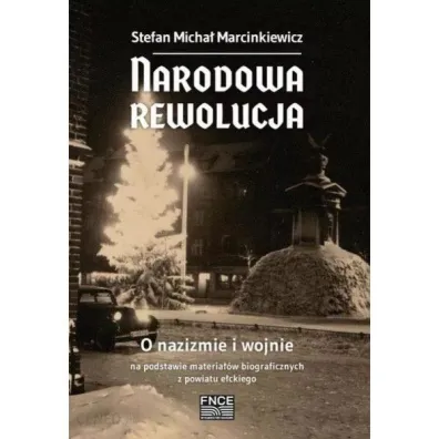 Narodowa rewolucja O nazizmie i wojnie - Stefan Micha�  Marcinkiewicz