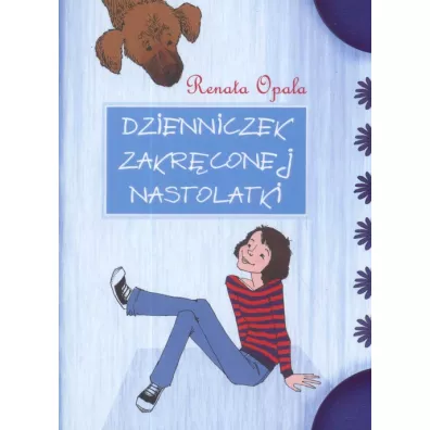 Dzienniczek zakrconej nastolatki 1 - Renata Opala