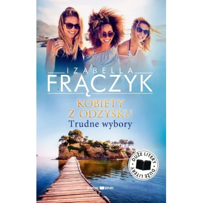 Trudne wybory, Kobiety z odzysku. Tom 2. Du�e litery - Izabella Fr�czyk