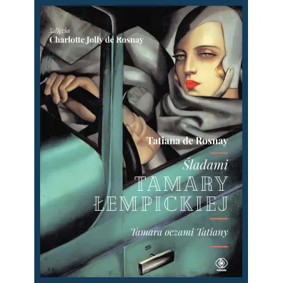 �ladami Tamary �empickiej. Tamara oczami Tatiany - Tatiana De Rosnay