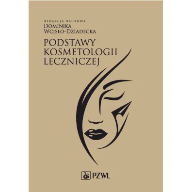 Podstawy kosmetologii leczniczej - Dominika Wcis�o-Dziadecka