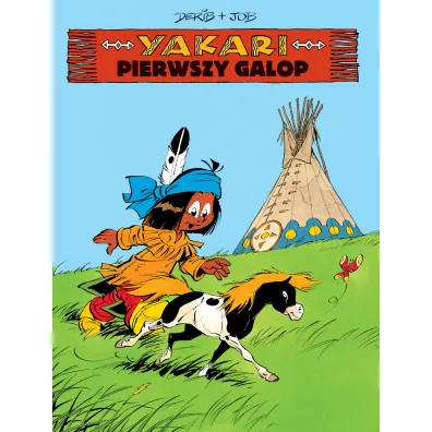 Pierwszy galop. Yakari. Tom 16