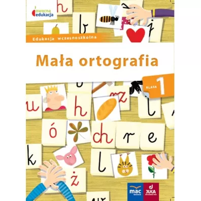 Owocna edukacja. Ma�a ortografia. Klasa 1 - Dorota Ba�cik-Ko�ek