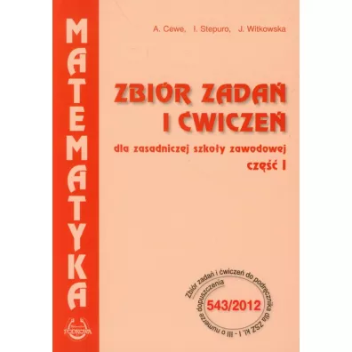Matematyka. Zbi�r zada� i �wicze� dla zasadniczej szko�y zawodowej. Cz�� 1 - Alicja Cewe, Halina Nahorska