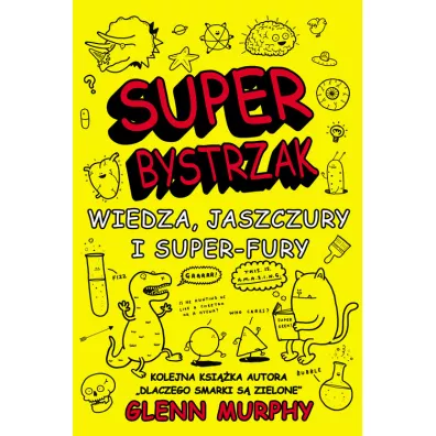 Superbystrzak wiedza jaszczury i super fury - Murphy Glenn