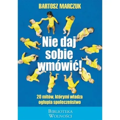 Nie daj sobie wm�wi�! - Bartosz Marczuk